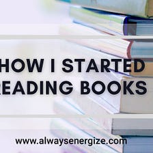 How I Started Reading Books