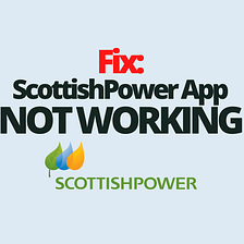 Fix: ScottishPower App Not Working