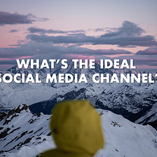 What is the best social media channel for my business?