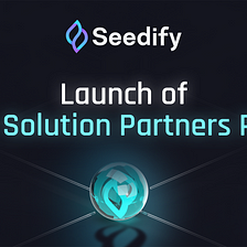 Seedify Launches a Solution Partners Program to Bring More Value to Their Incubated Projects