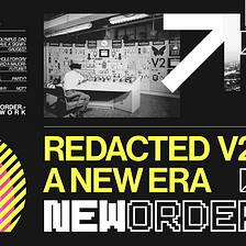 Redacted v2: A New Era