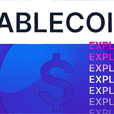 Stablecoins, Explained