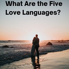 What Are the Five Love Languages?