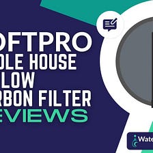 SoftPro Whole House Upflow Carbon Filter Review (Updated: [year])