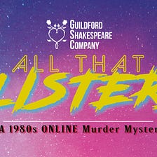 All That Glisters: Guildford Shakespeare Company take Murder Mystery to the 1980s