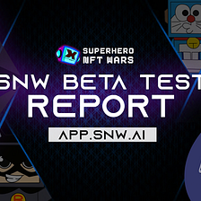SNW Beta Test Report