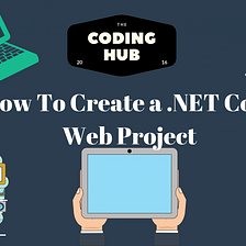 How To Create a .NET Core Web Project