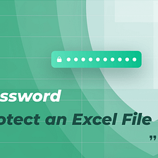 How to Password Protect an Excel File [Step by Step Guide]