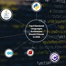 Top 8 Backend Languages That Will Make Wave in 2022 — The European Business Review