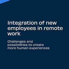 Integration of new employees in remote work