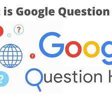 What Is Google Question Hub? Best Briefly Explained In 2020
