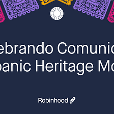 Celebrando Comunidad: Hispanic Heritage Month