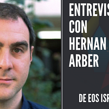 Entrevista con Hernan Arber, Fundador de EOS Israel