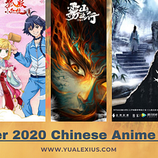 Summer 2020 Chinese Anime Lineup — What shows to add in your watchlist?