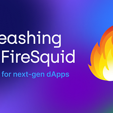 Indexing for Next-Gen dApps | Unleashing the FireSquid