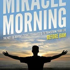 Book Review — The Miracle Morning — Hal Elrod
