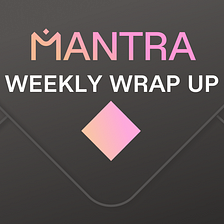 MANTRA Weekly Review #61