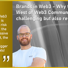 Brands in Web3 — Why the Wild West of Web3 Communities will be challenging but also rewarding!