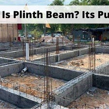 What Is Plinth | What Is a Plinth Beam | What is Height of Plinth | What is Plinth Protection |…