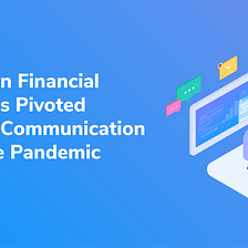 The Customer Communication Playbook (Pandemic Version): 5 Lessons from Leading Indian Financial…