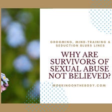 Why are survivors of sexual abuse not believed?