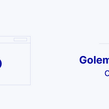 Golem in 2022. Lots to do!