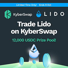 KyberSwap 交易竞赛继续与 Lido Finance 合作！在規定的 3 条链上使用 Lido 代币 $LDO $stMATIC $wstETH 行交易并赢取大奖！
