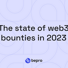 The state of web3 bounties in 2023