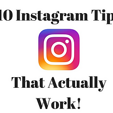 My Top Tips To “Crushin” Your Instagram