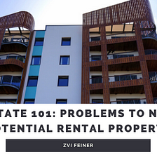 Real Estate 101: Problems to Note in a Potential Rental Property