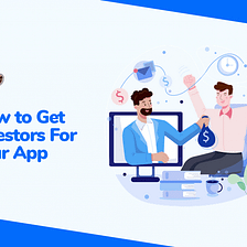 How To Get Investors For Your App