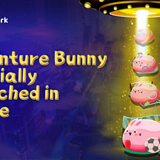 Press Release: BunnyPark Launched Its First In-House Metaversal Game, Adventure Bunny