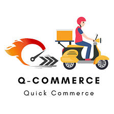 The Complete Guide to Quick Commerce or Q-Commerce