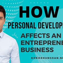 How Personal Development Affects an Entrepreneur’s Business