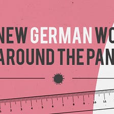 From “Sneeze Shame” to “Hygiene Knights”: 10 Strange New German Words Created By The Pandemic