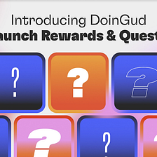 Introducing DoinGud Quests & Launch Rewards