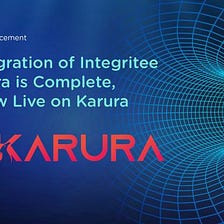 IntegriteeとKaruraのクロスチェーン統合が完了: TEERがKaruraで稼動開始