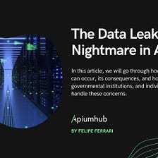 The Data Leakage Nightmare in AI — Apiumhub