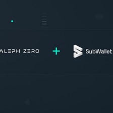 SubWallet Introduces Support for Aleph Zero Transactions, Staking Coming Next