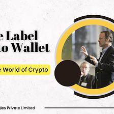 Benefits of White Label Crypto Wallet Development