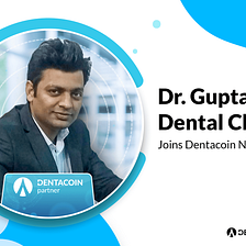 Dentacoin Expands in Uttar Bradesh With Dr. Gupta’s Dental Clinic