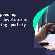 How to speed up software development maintaining quality | VYou