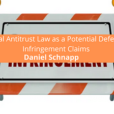 Daniel Schnapp Discusses Federal Antitrust Law as a Potential Defense to Copyright Infringement…
