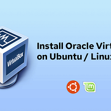 Install VirtualBox 6.1.36 on Ubuntu 20.04 & Linux Mint