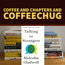 125: Talking To Strangers by Malcolm Gladwell