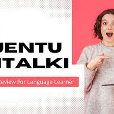 FluentU Vs iTalki: #1 Brilliant Review For Language Learners