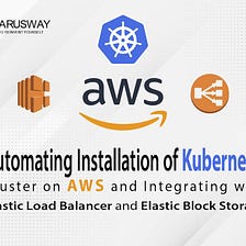 Automating Installation Of Kubernetes Cluster On AWS — Part 1
