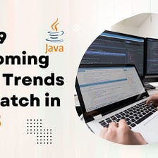 Top 9 Upcoming Java Trends to Watch in 2023