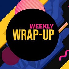 Weekly Wrap-Up: 24–28 Jan 2022
