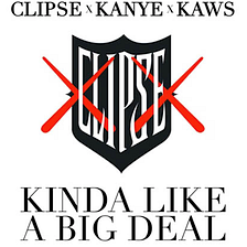Clipse ft. Kanye West: Kinda Like A Big Deal mp3